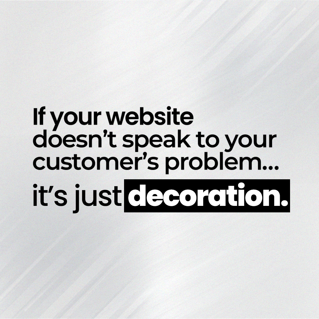 Text graphic stating ‘Your Website Should Solve Problems’ emphasizing website strategy and customer-focused design.